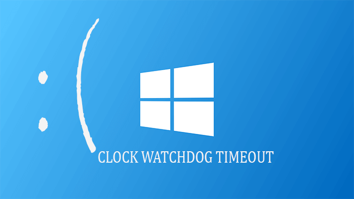 løse Løs Clock_Watchdog_Timeout Fejl i Windows 10