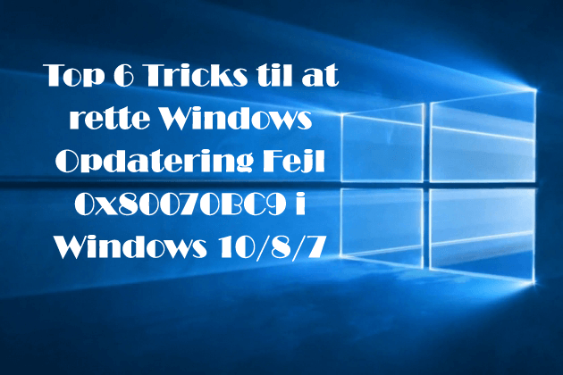Windows 10 opdateringsfejl 0x80070BC9,