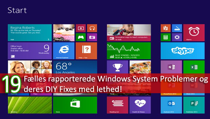 19 Fælles rapporterede Windows System Problemer og deres DIY Fixes med lethed!