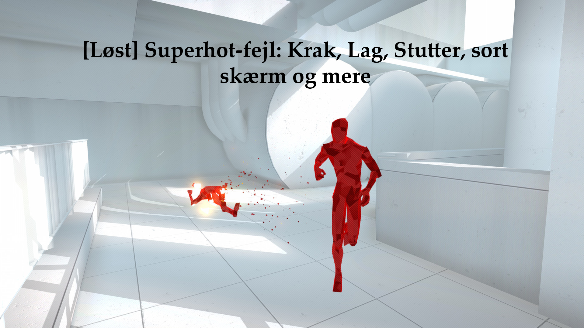 slet Superhot-fejl