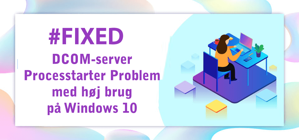 DCOM Server højt brug på Windows 10