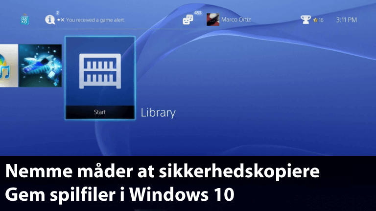 Nemme måder at sikkerhedskopiere Gem spilfiler i Windows 10