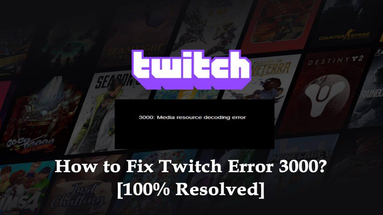 Sådan løses Twitch Error 3000? [100% løst]