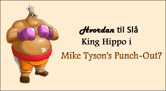 Slå King Hippo i Mike Tysons Stans-Ud